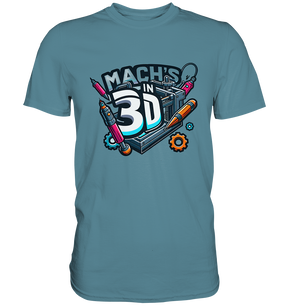 T-Shirts mit dem Design „Mach's in 3D“ in vielen Farben und Größen - Premium Shirt