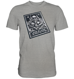 T-Shirts mit dem Design „Layer by Layer We Build the Future“ für 3D-Druck-Enthusiasten - Premium Shirt