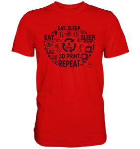 Premium T-Shirts mit dem Design "Eat. Sleep. 3D Print. Repeat."