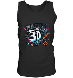 Tank-top MIT DEM DESIGN „MACH'S IN 3D“ IN VIELEN FARBEN UND GRÖSSEN - Tank-Top